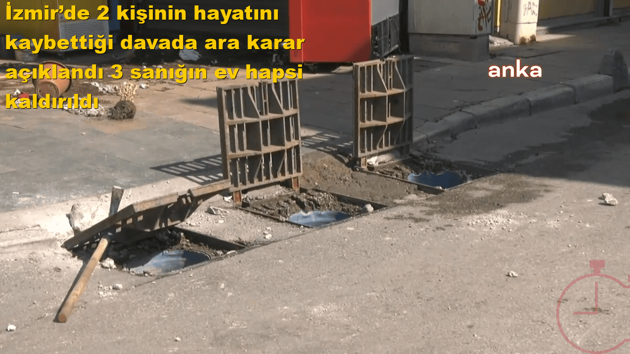İzmir’de 2 kişinin hayatını kaybettiği davada ara karar açıklandı: 3 sanığın ev hapsi kaldırıldı