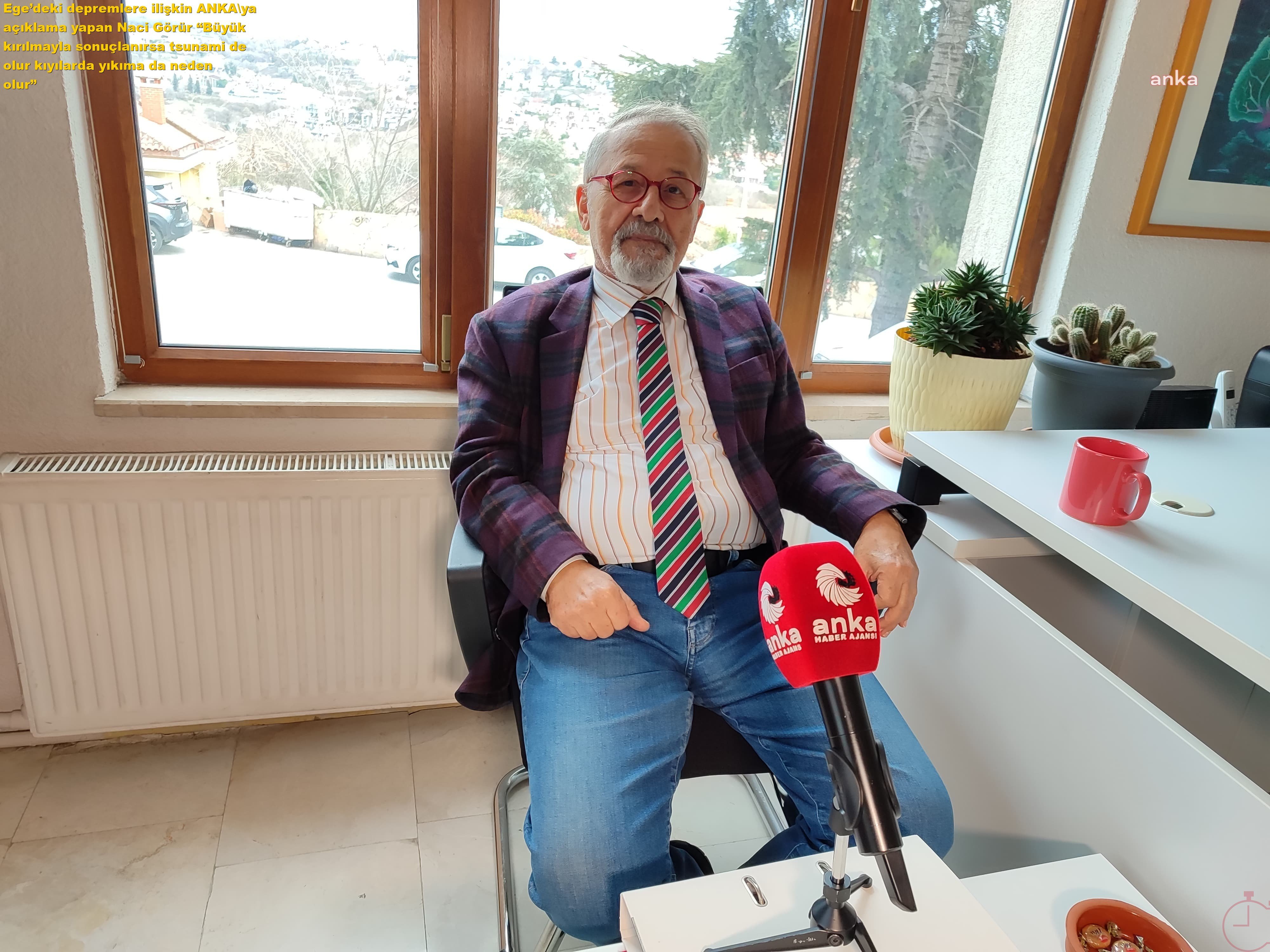 Ege’deki depremlere ilişkin ANKA'ya açıklama yapan Naci Görür: “Büyük kırılmayla sonuçlanırsa tsunami de olur, kıyılarda yıkıma da neden olur”