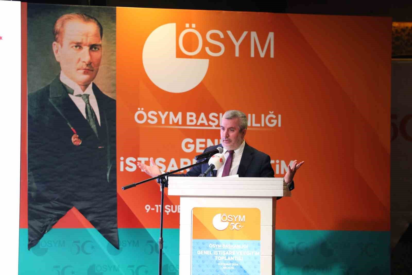 ÖSYM Başkanı Prof. Dr. Ersoy: 
