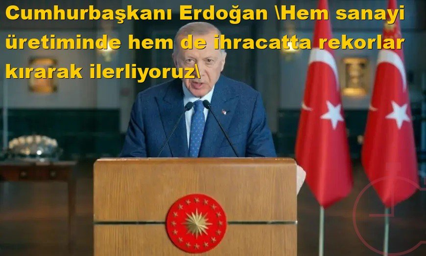 Cumhurbaşkanı Erdoğan: 